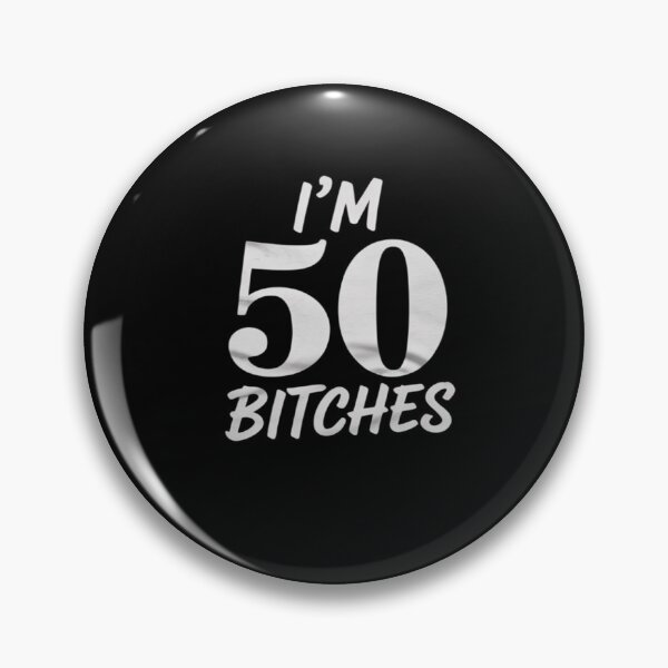 Item preview, Im 50 Bitches for 50th Birthday 50 Years Old Age designed and sold by AquaKiev.