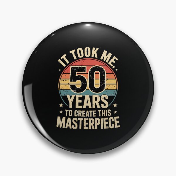 Item preview, It took me 50 years to create this masterpiece 50th Birthday designed and sold by AquaKiev.
