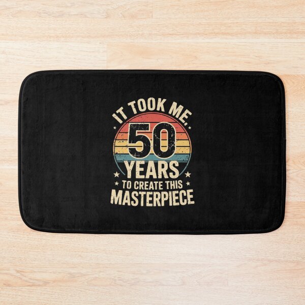 Item preview, It took me 50 years to create this masterpiece 50th Birthday designed and sold by AquaKiev.
