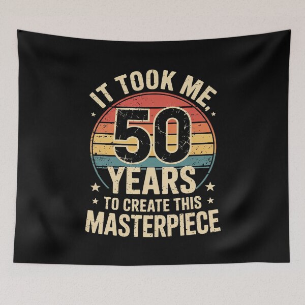 Item preview, It took me 50 years to create this masterpiece 50th Birthday designed and sold by AquaKiev.
