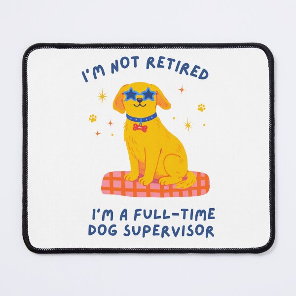 Item preview, I'm A Full-Time Dog Supervisor Funny designed and sold by kraftty2.