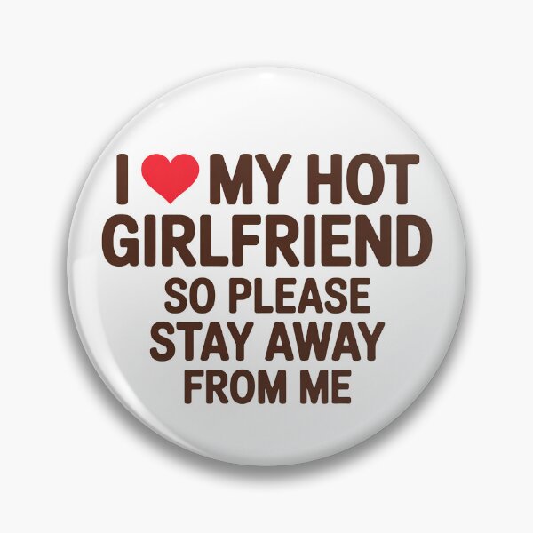 Item preview, I Love My Hot Girlfriend Funny Quote designed and sold by MonkiFlipp.