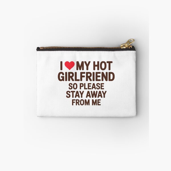 Item preview, I Love My Hot Girlfriend Funny Quote designed and sold by MonkiFlipp.