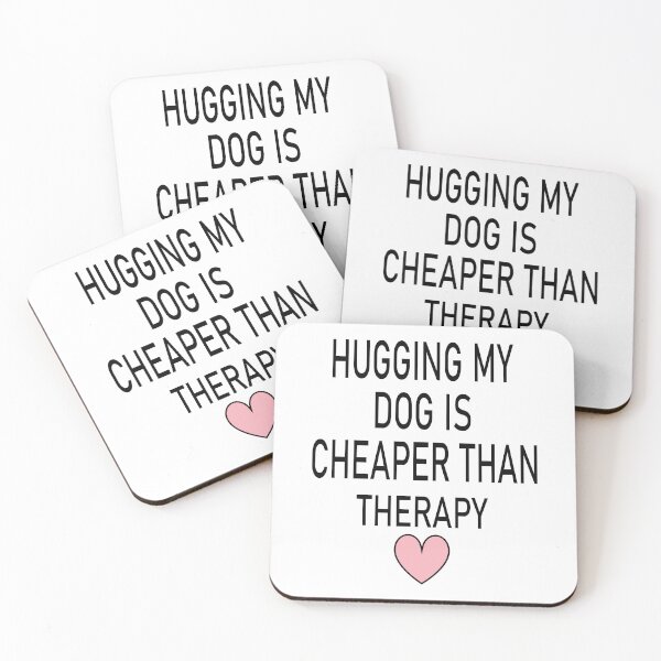 Item preview, Hugging My Dog Is Cheaper Than Therapy designed and sold by karmastore.