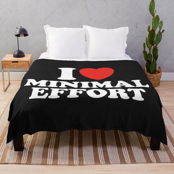Item preview, I Love Minimal Effort designed and sold by shitpostee.