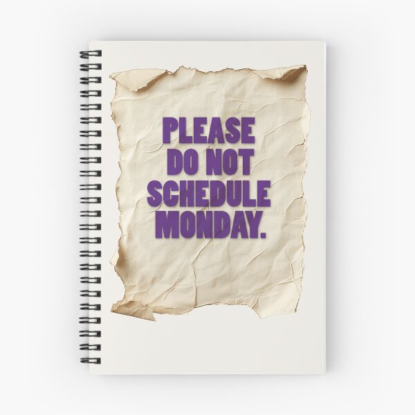 Item preview, Please Do Not Schedule Monday designed and sold by Art & Coffee.