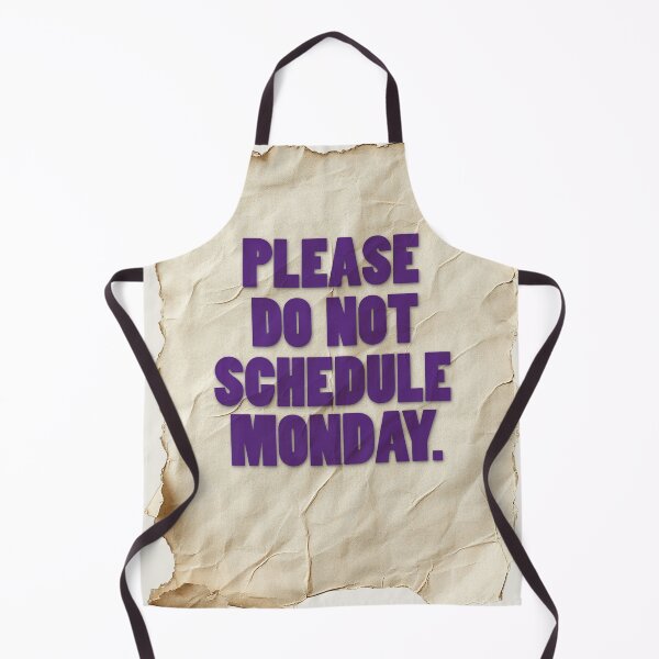 Item preview, Please Do Not Schedule Monday designed and sold by Art & Coffee.