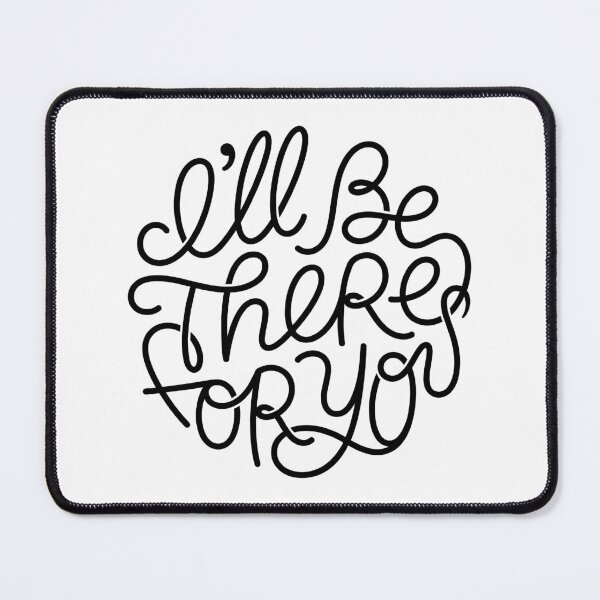 Item preview, I'll Be There For You - Friends (Black) designed and sold by Screen Lore.