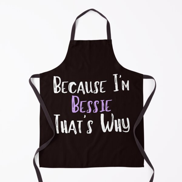 Item preview, Because I'm Bessie That's Why Funny Women's Gift designed and sold by WeirdlyRare.