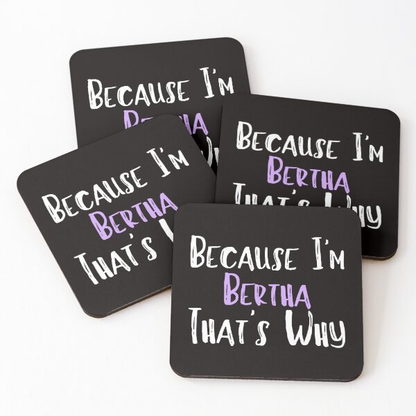 Item preview, Because I'm Bertha That's Why Funny Women's Gift designed and sold by WeirdlyRare.