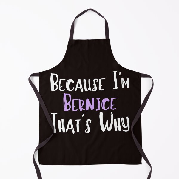 Item preview, Because I'm Bernice That's Why Funny Women's Gift designed and sold by WeirdlyRare.