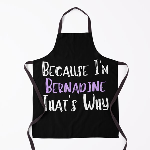 Item preview, Because I'm Bernadine That's Why Funny Women's Gift designed and sold by WeirdlyRare.