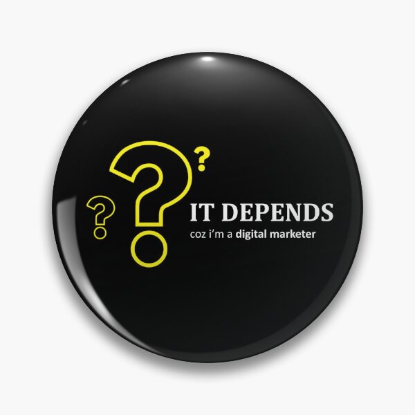 Item preview, The Marketer's Ultimate Answer It Depends (Black Background) designed and sold by Profes Studo.