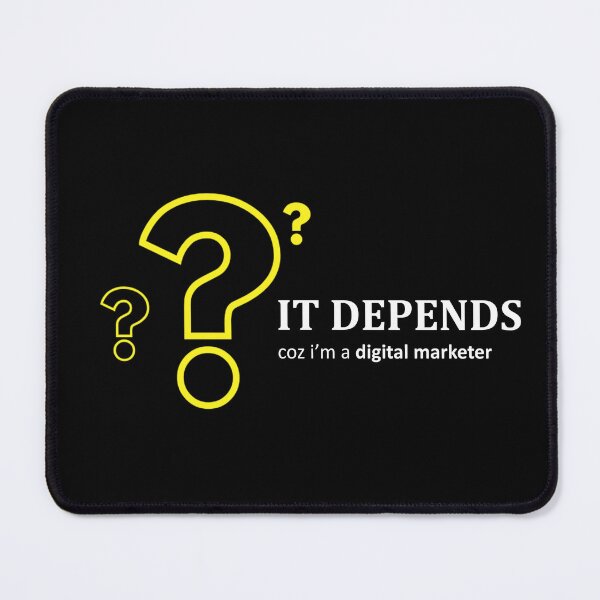 Item preview, The Marketer's Ultimate Answer It Depends (Black Background) designed and sold by Profes Studo.