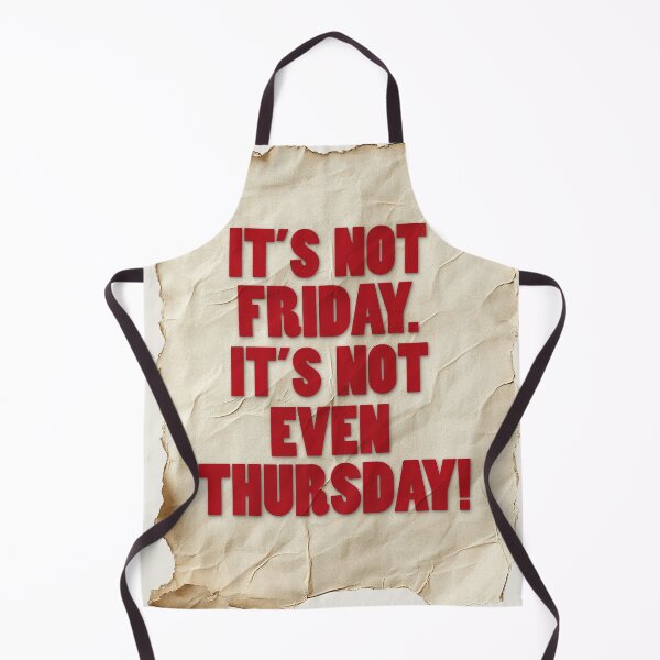 Item preview, It’s Not Friday, It’s Not Even Thursday designed and sold by Art & Coffee.