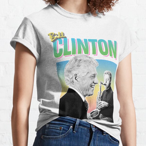 Funny Bill Clinton T Shirts for Sale Redbubble