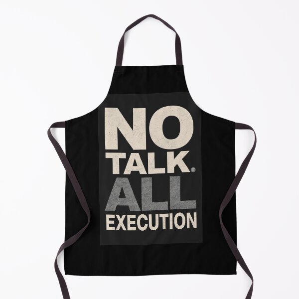 Item preview, NO TALK. ALL EXECUTION. designed and sold by NatureNinja.