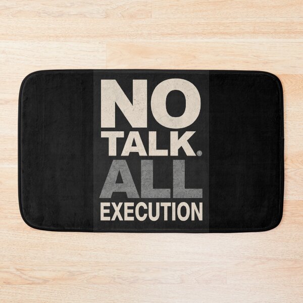 Item preview, NO TALK. ALL EXECUTION. designed and sold by NatureNinja.