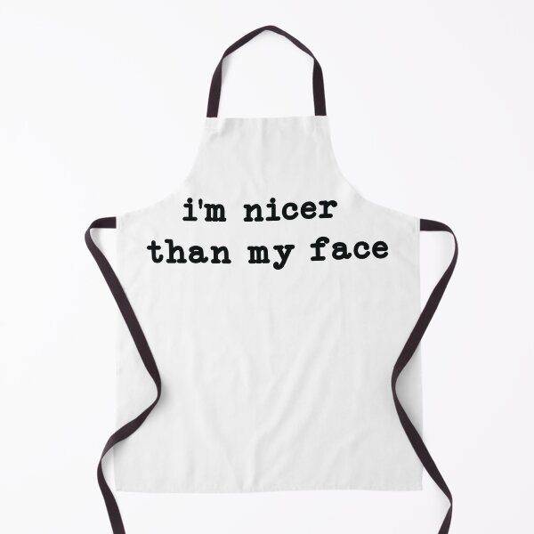 Item preview, I'm Nicer Than My Face, meme designed and sold by CloudyPress.