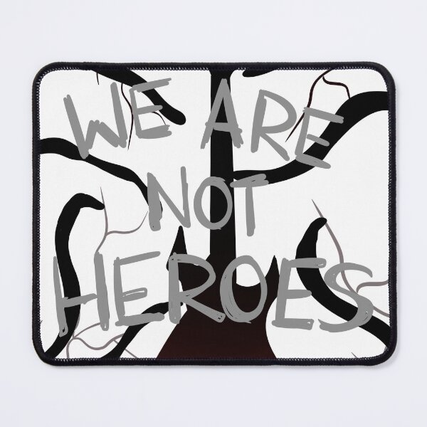 Item preview, We Are Not Heroes designed and sold by FroggyTheFool.