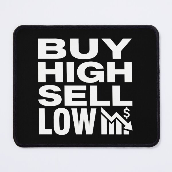 Item preview, Buy High Sell Low - Funny Sarcastic Trading Quote designed and sold by TextCrew.