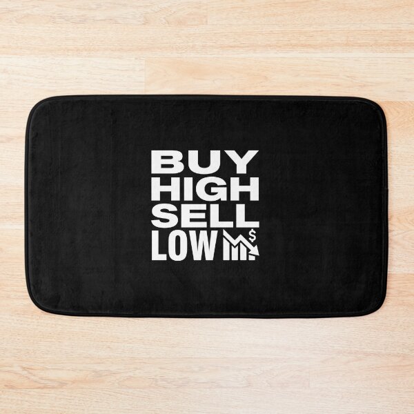 Item preview, Buy High Sell Low - Funny Sarcastic Trading Quote designed and sold by TextCrew.