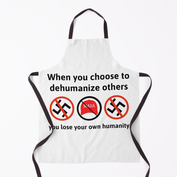 Item preview, When you choose to dehumanize others you lose your own humanity.  designed and sold by Rachel the Artist .