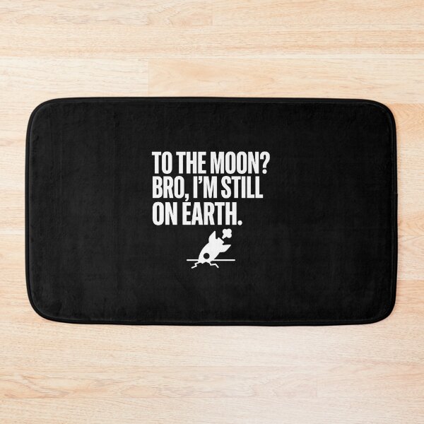 Item preview, To The Moon? Bro I'm Still On Earth - Funny Crypto & Trading Fail designed and sold by TextCrew.