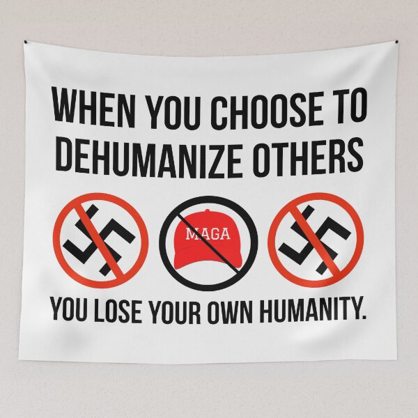 Item preview, When you choose to dehumanize others you lose your own humanity.  designed and sold by Rachel the Artist .