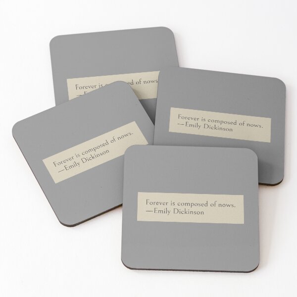 Item preview, Forever is composed of nows. —Emily Dickinson Book Quote designed and sold by wonderxwander.
