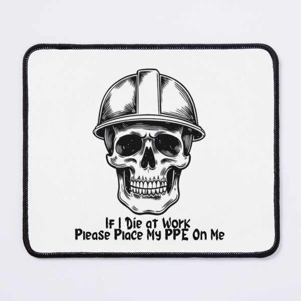 Item preview, If I Die at Work Please Place My PPE On Me designed and sold by 9morethan9®.