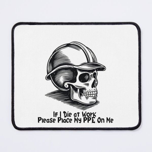 Item preview, If I Die at Work Please Place My PPE On Me designed and sold by 9morethan9®.