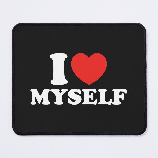 Item preview, I Love Myself designed and sold by shitpostee.
