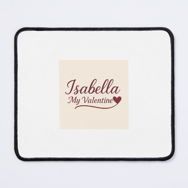 Item preview, Isabella Is My Valentine – Romantic Name Valentine Gift designed and sold by chessnegocios.