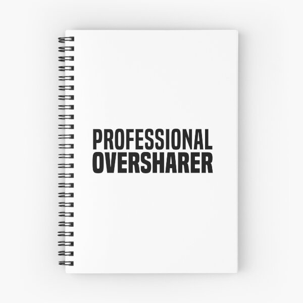 Item preview, Professional Oversharer, Funny Quotes designed and sold by Memes N Lore .