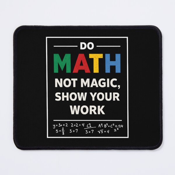 Item preview, Do Math Not Magic Show Your Work, Funny Math Teacher Shirt Gift, Colorful STEM Nerd Humor Graphic Tee designed and sold by saloui.