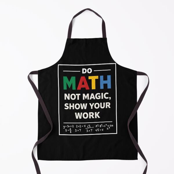Item preview, Do Math Not Magic Show Your Work, Funny Math Teacher Shirt Gift, Colorful STEM Nerd Humor Graphic Tee designed and sold by saloui.
