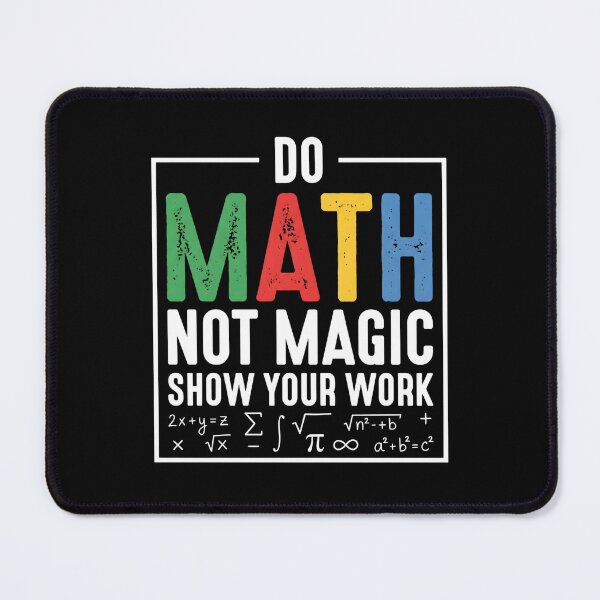 Item preview, Funny Math Shirt – Do Math Not Magic Show Your Work, Teacher Nerd Gift Graphic Tee designed and sold by saloui.