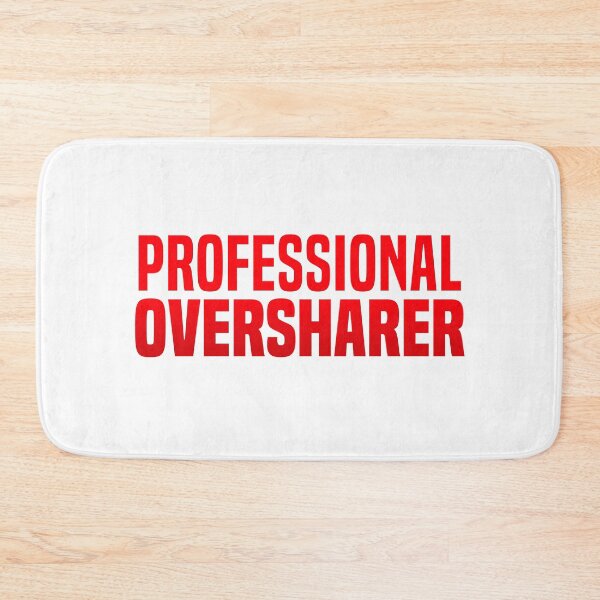 Item preview, Professional Oversharer, Red Funny Quotes designed and sold by Memes N Lore .