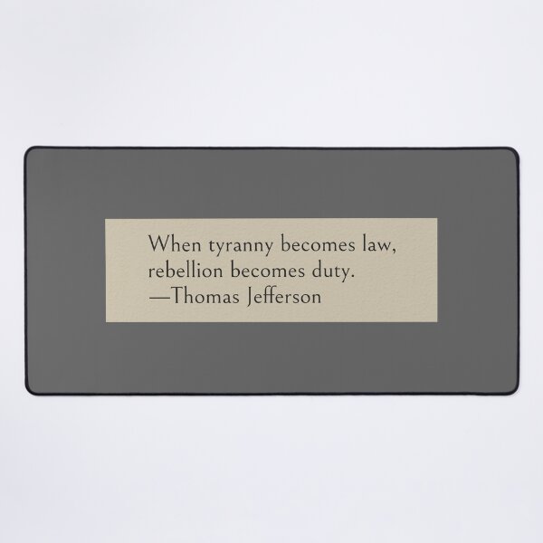 Item preview, When tyranny becomes law, rebellion becomes duty. —Thomas Jefferson Book Quote designed and sold by LibertyCapital.