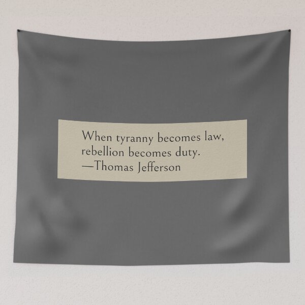 Item preview, When tyranny becomes law, rebellion becomes duty. —Thomas Jefferson Book Quote designed and sold by LibertyCapital.