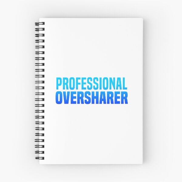 Item preview, Professional Oversharer, Blue Funny Quotes designed and sold by Memes N Lore .