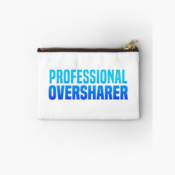 Item preview, Professional Oversharer, Blue Funny Quotes designed and sold by Memes N Lore .