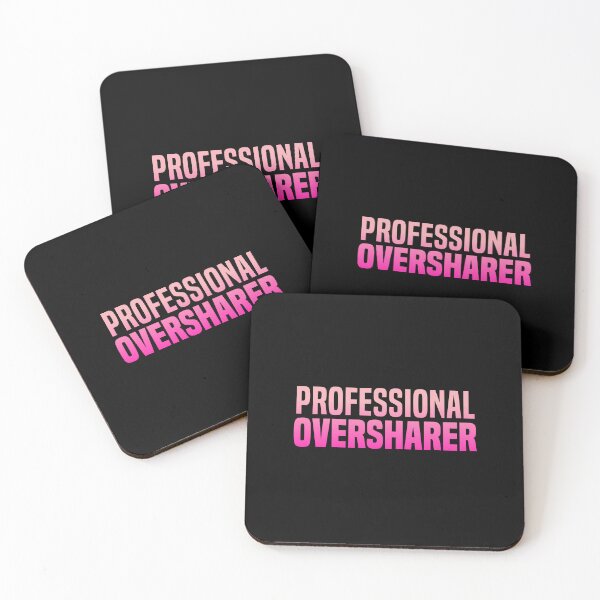 Item preview, Professional Oversharer, Pink Funny Quotes designed and sold by Memes N Lore .