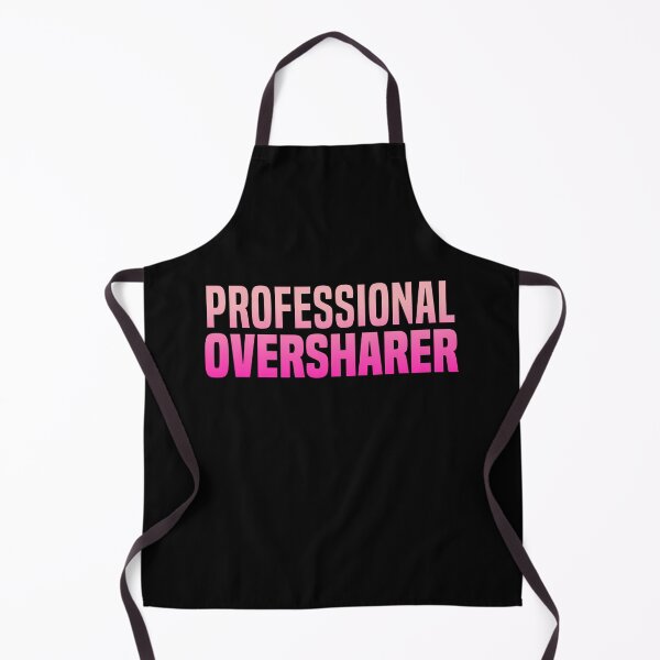 Item preview, Professional Oversharer, Pink Funny Quotes designed and sold by Memes N Lore .
