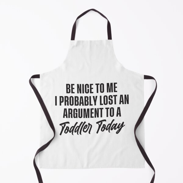 Item preview, Humor offensive Text design , Be Nice to Me I Probably Lost an Argument to A Toddler Today designed and sold by Fokma.