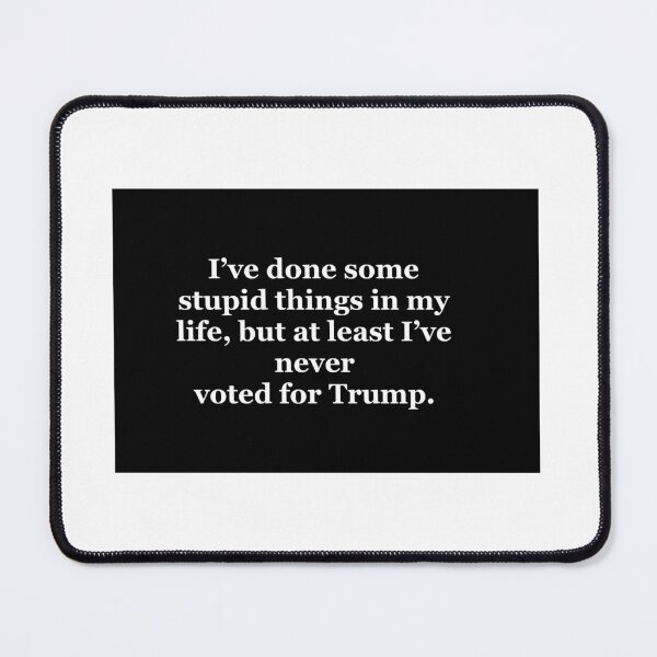 Item preview, It’s stupid to vote for trump designed and sold by MyFavoriteFox.