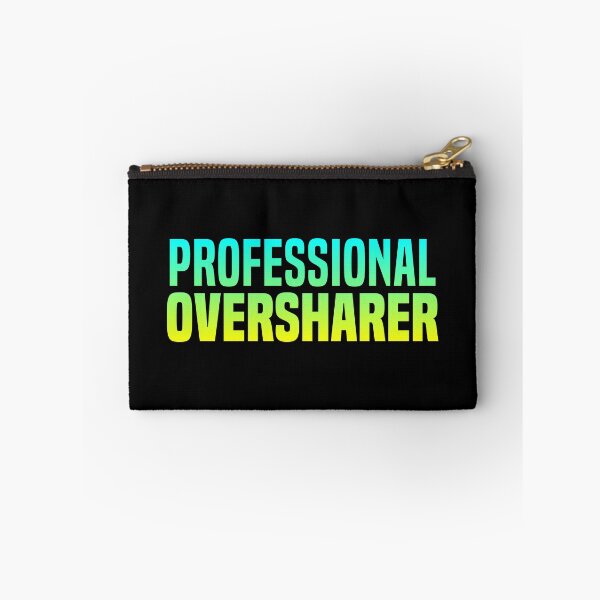 Item preview, Professional Oversharer, Green Funny Quotes designed and sold by Memes N Lore .