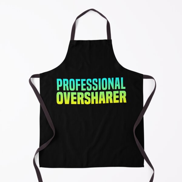 Item preview, Professional Oversharer, Green Funny Quotes designed and sold by Memes N Lore .