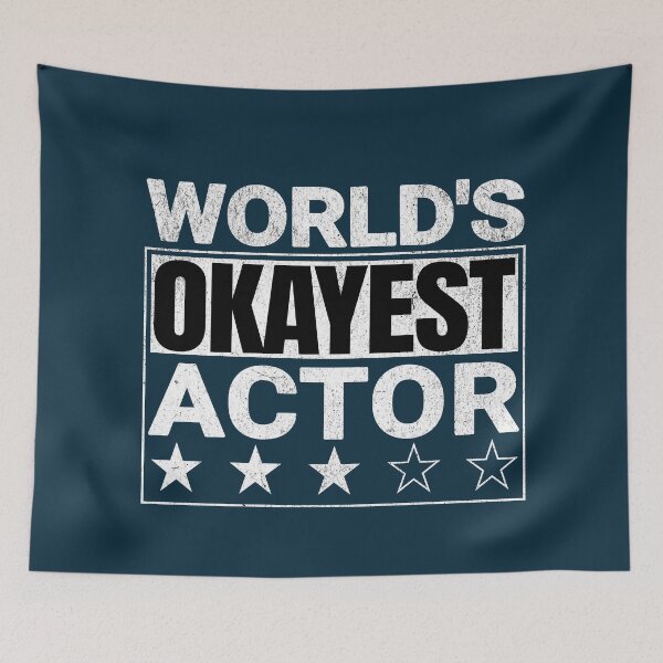 Item preview, World's Okayest Actor Funny Quote designed and sold by NosandEdgy.